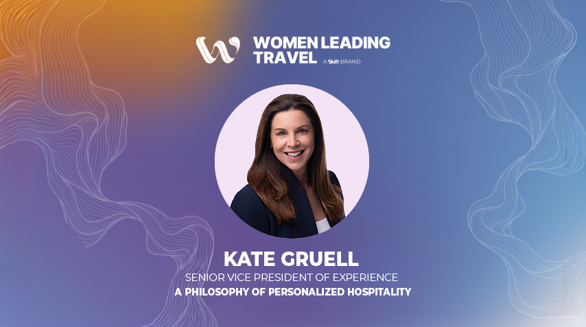 Women Leading Travel | Kate Gruell - A Philosophy of Personalized Hospitality