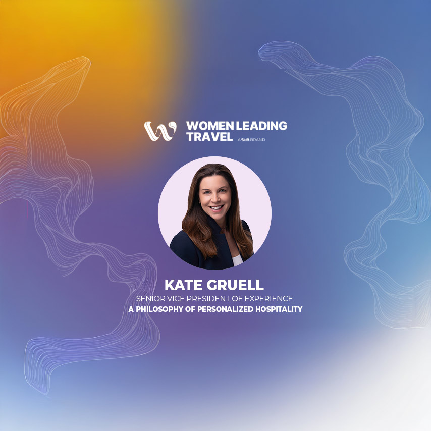 Women Leading Travel | Kate Gruell - A Philosophy of Hospitality